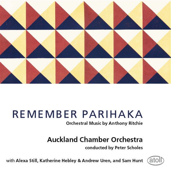 Cover for Auckland Chamber Orchestra / Scholes, Peter · Remember Parihaka Atoll Klassisk (CD) (2015)
