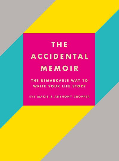 The Accidental Memoir - Eve Makis - Libros - HarperCollins Publishers - 9780008329297 - 7 de mayo de 2019