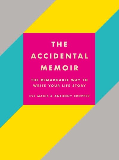 The Accidental Memoir - Eve Makis - Books - HarperCollins Publishers - 9780008329297 - May 7, 2019