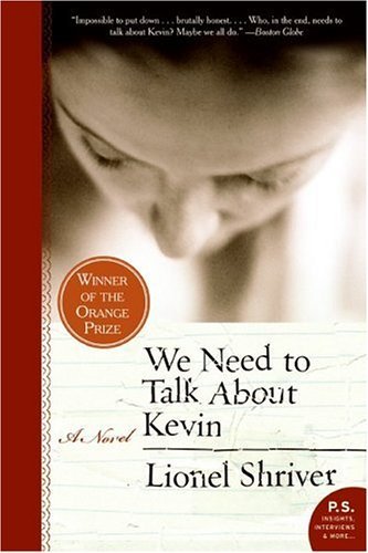 Cover for Lionel Shriver · We Need to Talk About Kevin: A Novel (Pocketbok) [First Harper Perennial edition] (2006)