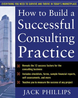 Cover for Jack Phillips · How to Build a Successful Consulting Practice (Paperback Book) [Ed edition] (2006)