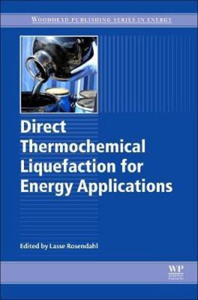 Cover for Lasse Rosendahl · Direct Thermochemical Liquefaction for Energy Applications (Hardcover bog) (2017)
