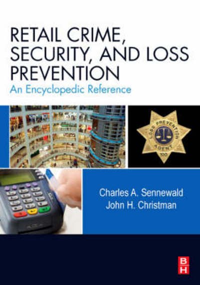 Cover for Sennewald, Charles A. (Independent security management consultant, expert witness, and author, internationally based) · Retail Crime, Security, and Loss Prevention: An Encyclopedic Reference (Hardcover Book) (2008)