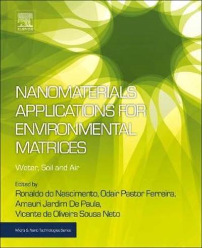 Cover for Nanomaterials Applications for Environmental Matrices: Water, Soil and Air - Advanced Nanomaterials (Paperback Book) (2019)