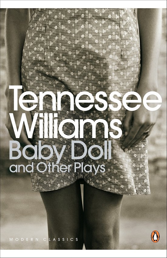 Cover for Tennessee Williams · Baby Doll and Other Plays - Penguin Modern Classics (Paperback Bog) (2009)