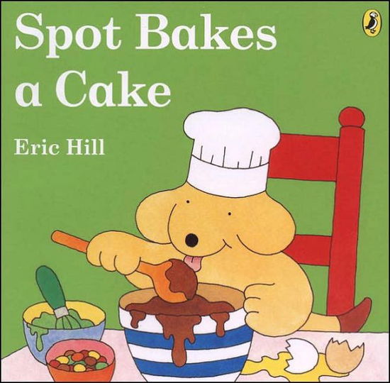 Spot Bakes a Cake - Spot - Eric Hill - Books - Penguin Books Ltd - 9780142403297 - May 5, 2005