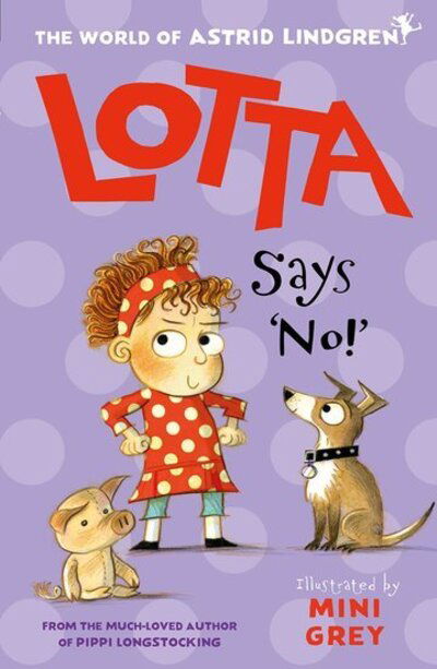 Lotta Says 'No!' - Astrid Lindgren - Kirjat - Oxford University Press - 9780192776297 - torstai 5. marraskuuta 2020