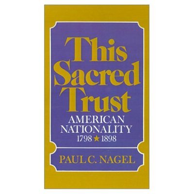 Cover for Paul C. Nagel · This Sacred Trust: American Nationality 1778-1898 (Innbunden bok) (1971)