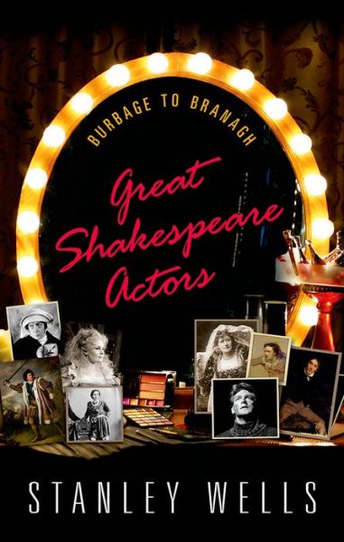 Cover for Stanley Wells · Great Shakespeare Actors: Burbage to Branagh (Hardcover Book) (2015)