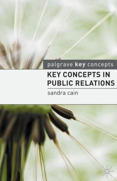 Cover for Sandra Cain · Key Concepts in Public Relations - Key Concepts (Paperback Book) (2009)