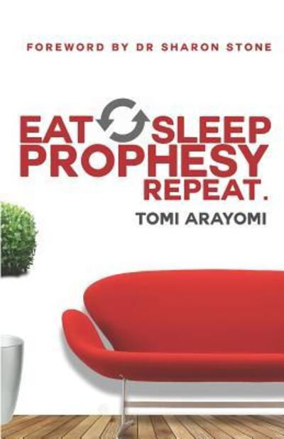 Cover for Tomi Arayomi · Eat, Sleep, Prophesy, Repeat (Paperback Bog) (2018)