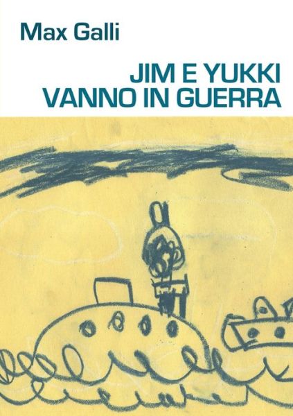 Cover for Max Galli · Jim E Yukki Vanno in Guerra (Paperback Book) (2019)