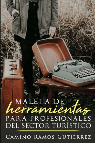 Cover for Camino Ramos Gutiérrez · Maleta de Herramientas (Book) (2018)