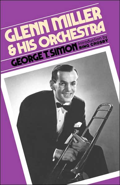 Glenn Miller & His Orchestra - George Simon - Bøger - Hachette Books - 9780306801297 - 22. august 1980