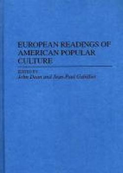 Cover for John R. Dean · European Readings of American Popular Culture - Contributions to the Study of Popular Culture (Innbunden bok) (1996)