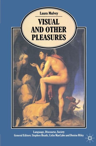 Cover for Laura Mulvey · Visual and Other Pleasures - Language, Discourse, Society (Pocketbok) [1989 edition] (1989)