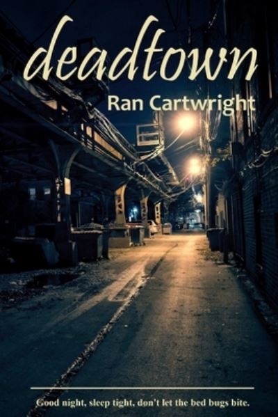 Cover for Ran Cartwright · Deadtown (Book) (2018)