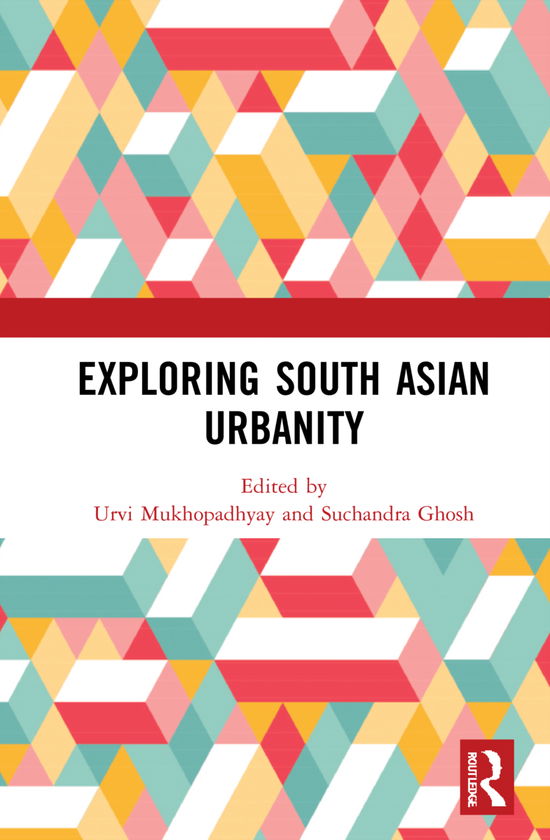 Cover for Urvi Mukhopadhyay · Exploring South Asian Urbanity (Hardcover Book) (2021)