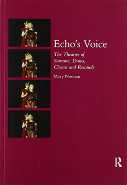 Cover for Mary Noonan · Echo's Voice: The Theatres of Sarraute, Duras, Cixous and Renaude (Paperback Book) (2020)