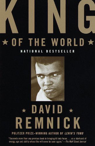 Cover for David Remnick · King of the World: Muhammad Ali and the Rise of an American Hero (Paperback Book) [1st Vintage Books Ed edition] (1999)