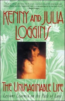 Cover for Kenny and Julia Loggins · The Unimaginable Life: Lessons Learned on the Path of Love (Paperback Book) [Reprint edition] (1998)