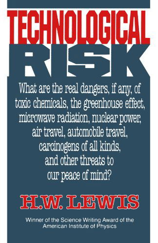 Technological Risk - H. W. Lewis - Books - WW Norton & Co - 9780393308297 - August 5, 1992