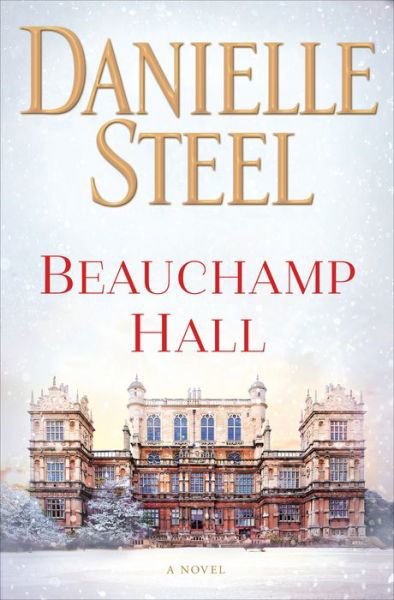 Cover for Danielle Steel · Beauchamp Hall: A Novel (Hardcover Book)