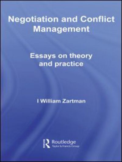 Cover for Zartman, I. William (John Hopkins University, USA) · Negotiation and Conflict Management: Essays on Theory and Practice - Routledge Studies in Security and Conflict Management (Paperback Book) (2009)