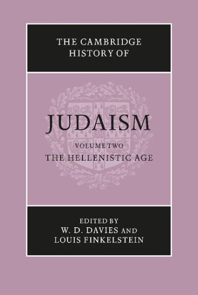 Cover for W D Davies · The Cambridge History of Judaism: Volume 2, The Hellenistic Age - The Cambridge History of Judaism (Hardcover Book) (1990)