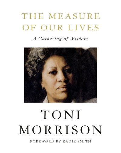 Cover for Toni Morrison · The Measure of Our Lives: A Gathering of Wisdom (Inbunden Bok) (2019)