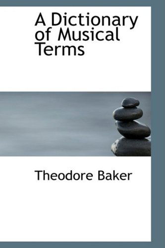 Cover for Theodore Baker · A Dictionary of Musical Terms (Hardcover Book) (2008)