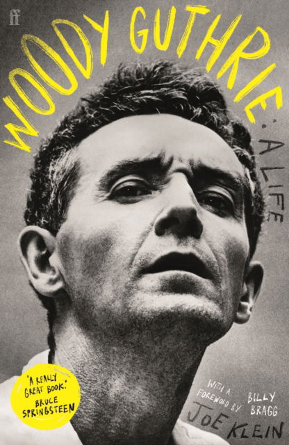 Woody Guthrie: A Life: 'A really great book.' Bruce Springsteen - Joe Klein - Books - Faber & Faber - 9780571384297 - May 18, 2023