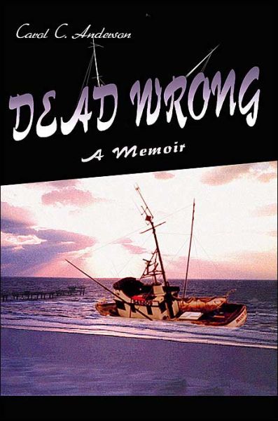 Cover for Carol Anderson · Dead Wrong: a Memoir (Paperback Book) (2000)