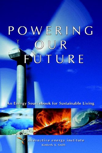 Cover for Alternative Institute · Powering Our Future: an Energy Sourcebook for Sustainable Living (Paperback Book) (2005)