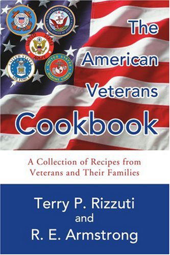 Cover for R. Armstrong · The American Veterans Cookbook: a Collection of Recipes from Veterans and Their Families (Paperback Book) [1st edition] (2005)