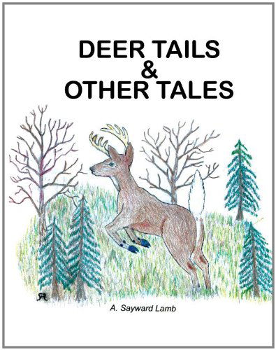 Cover for A Sayward Lamb · Deer Tails &amp; Other Tales (Paperback Book) (2006)