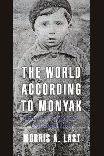 Cover for Morris Last · The World According to Monyak: Facts, Fiction &amp; Outright Lies (Paperback Book) (2008)