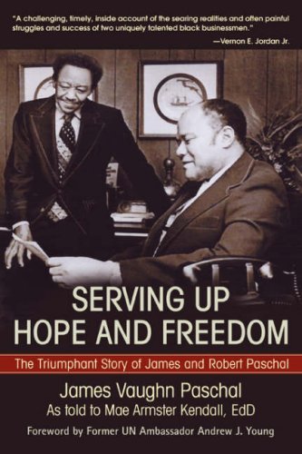 Cover for Mae Kendall · Serving Up Hope and Freedom: the Triumphant Story of James and Robert Paschal (Innbunden bok) (2007)