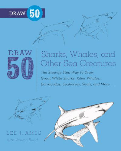 Cover for Lee J. Ames · Draw 50 Sharks, Whales, and Other Sea Creatures (Turtleback School &amp; Library Binding Edition) (Draw 50 (Prebound)) (Hardcover Book) [Reprint edition] (2012)