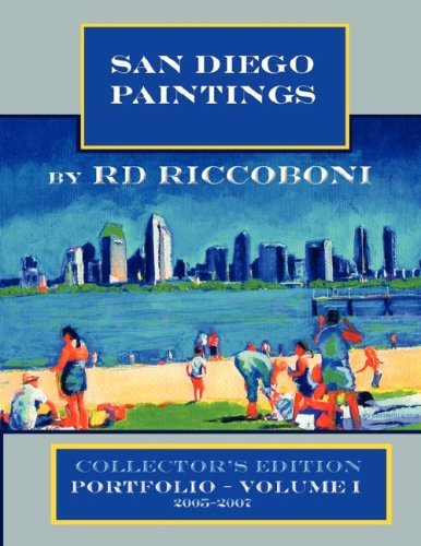 San Diego Paintings by R.d. Riccoboni - Collector's Portfolio - Rd Riccoboni - Kirjat - Beacon Artworks Corporation - 9780615174297 - keskiviikko 9. tammikuuta 2008