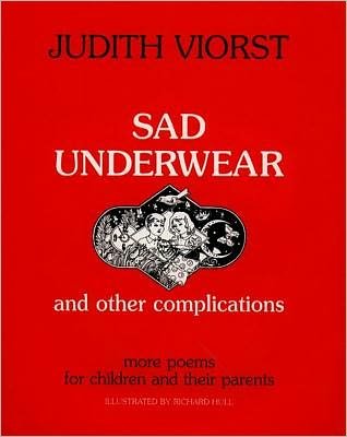Cover for Judith Viorst · Sad Underwear and Other Complications: More Poems for Children and Their Parents (Hardcover Book) [1st Ed edition] (1995)