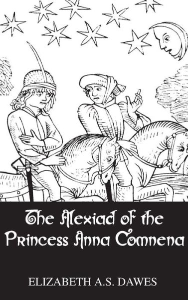 Cover for Dawes · Alexiad Of The Princess Anna Comnena (Hardcover Book) [New edition] (2005)