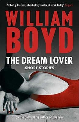 Cover for William Boyd · The Dream Lover: Short Stories (Paperback Book) (2008)