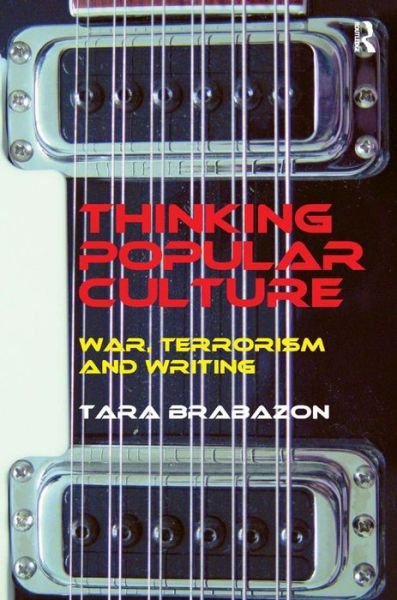 Cover for Tara Brabazon · Thinking Popular Culture: War, Terrorism and Writing (Gebundenes Buch) [New edition] (2008)