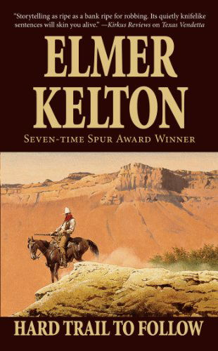 Hard Trail to Follow - Elmer Kelton - Książki - St Martin's Press - 9780765354297 - 28 stycznia 2014