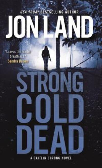 Cover for Jon Land · Strong Cold Dead: A Caitlin Strong Novel - Caitlin Strong Novels (Paperback Book) (2017)