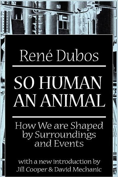 Cover for Rene Dubos · So Human an Animal: How We are Shaped by Surroundings and Events (Pocketbok) [New edition] (1998)