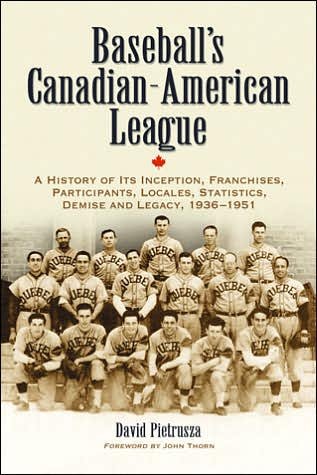 Cover for David Pietrusza · Baseball's Canadian-American League: A History of Its Inception, Franchises, Participants, Locales, Statistics, Demise and Legacy, 1936-1951 (Paperback Bog) [New edition] (2006)