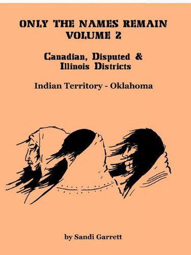 Cover for Sandi Garrett · Only the Names Remain, Volume 2: Canadian, Disputed &amp; Illinois Districts (Paperback Book) (2009)