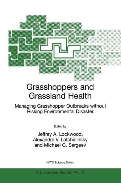 Cover for Jeffrey a Lockwood · Grasshoppers and Grassland Health: Managing Grasshopper Outbreaks without Risking Environmental Disaster - Nato Science Partnership Subseries: 2 (Hardcover Book) [2000 edition] (2000)